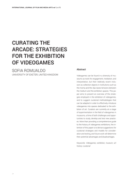 CURATING the ARCADE: STRATEGIES for the EXHIBITION of VIDEOGAMES SOFIA ROMUALDO Abstract