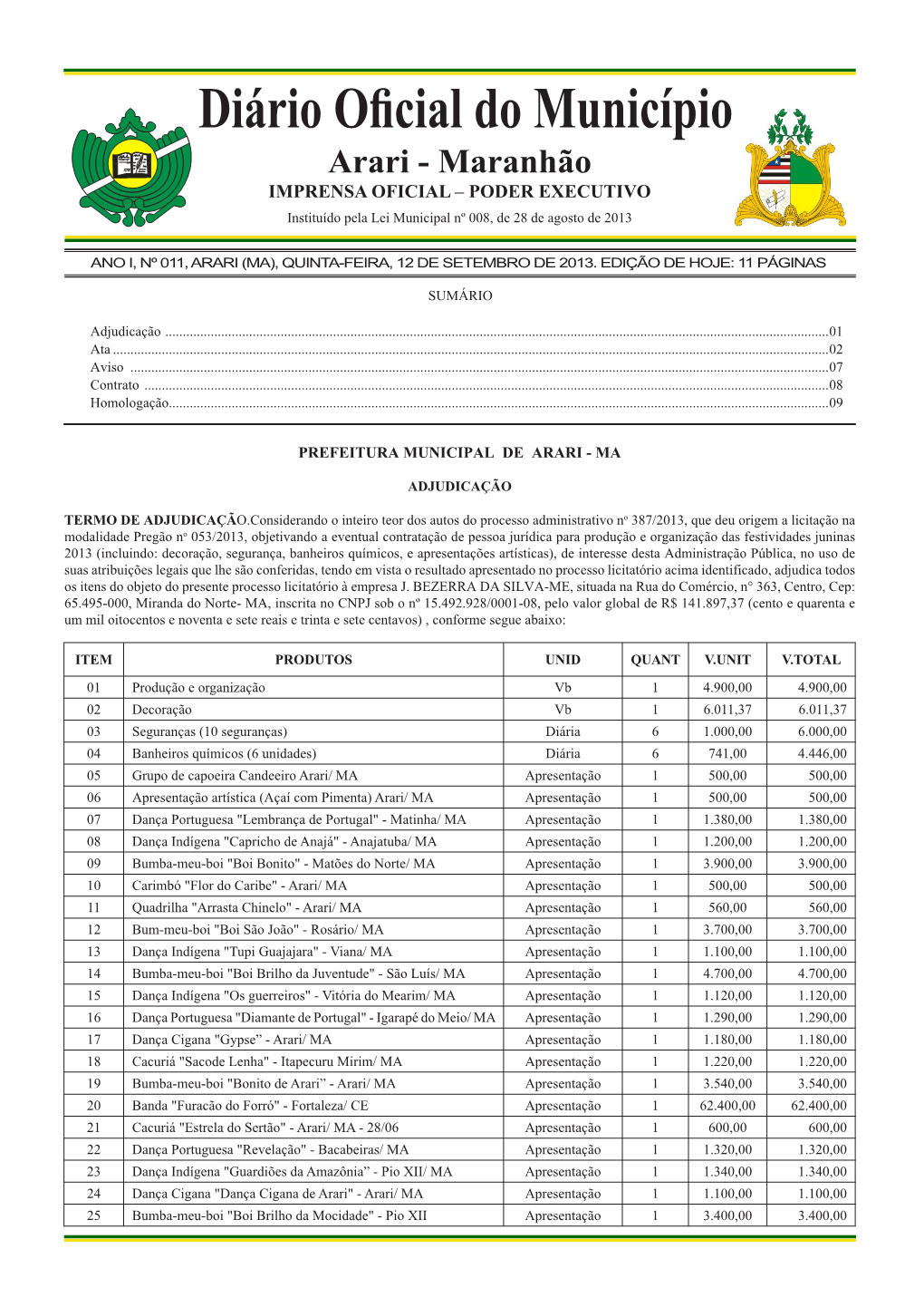 Diário Oficial Do Município Arari - Maranhão IMPRENSA OFICIAL – PODER EXECUTIVO Instituído Pela Lei Municipal Nº 008, De 28 De Agosto De 2013