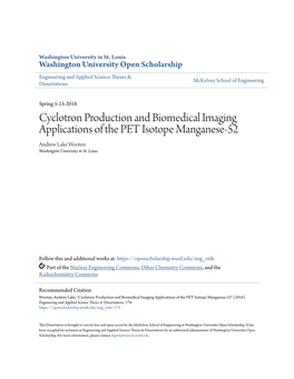 Cyclotron Production and Biomedical Imaging Applications of the PET Isotope Manganese-52 Andrew Lake Wooten Washington University in St