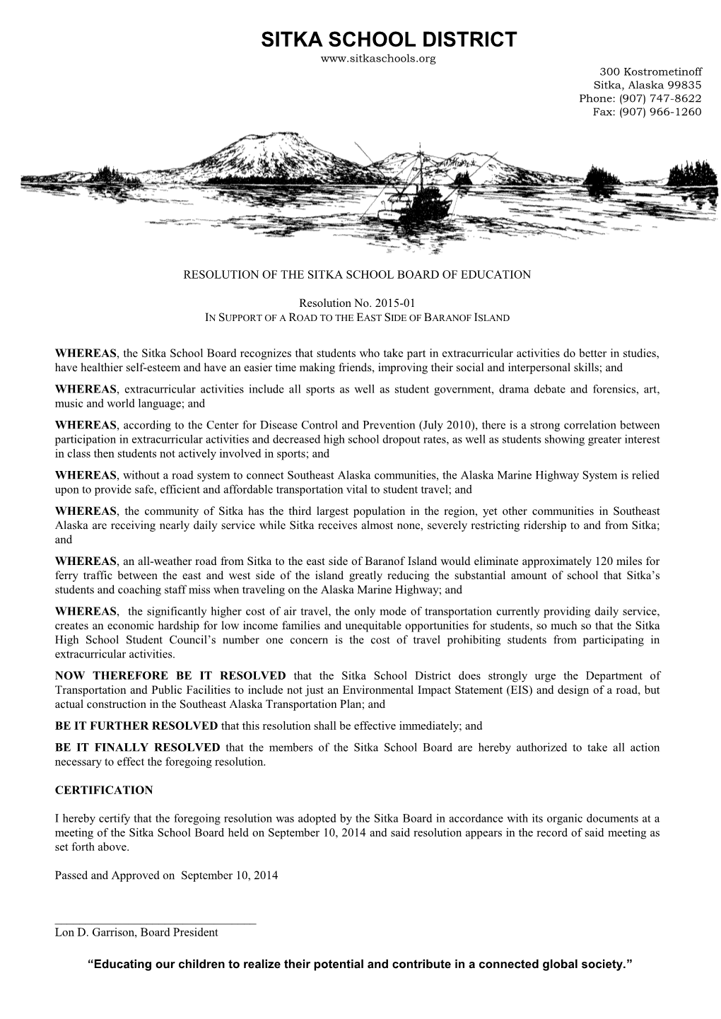 SITKA SCHOOL DISTRICT 300 Kostrometinoff Sitka, Alaska 99835 Phone: (907) 747-8622 Fax: (907) 966-1260