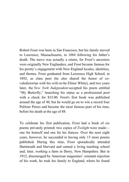 Robert Frost Was Born in San Francisco, but His Family Moved to Lawrence, Massachusetts, in 1884 Following His Father‘S Death