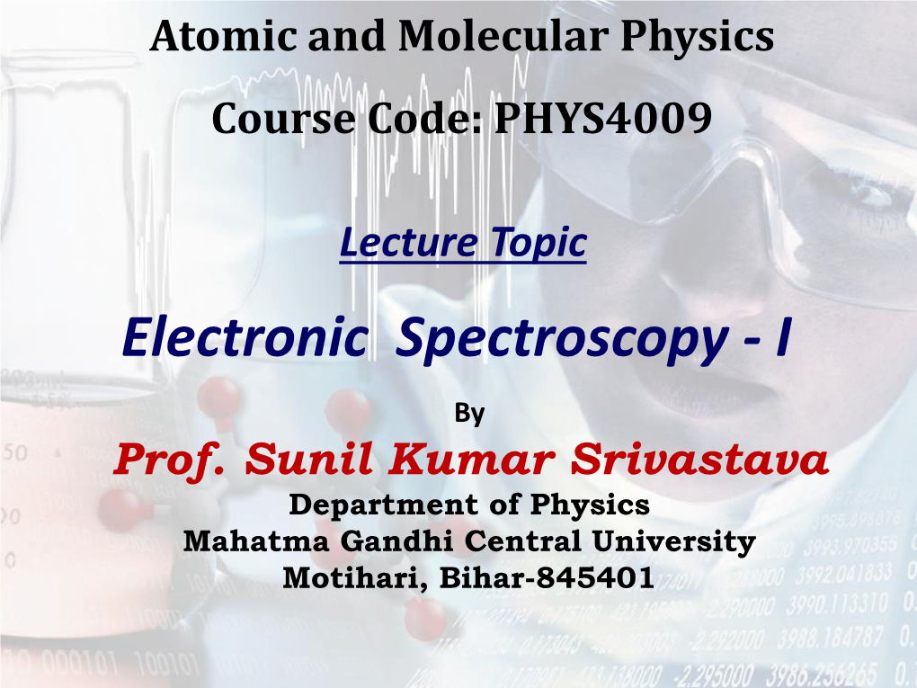 Electronic Spectroscopy - I by Prof