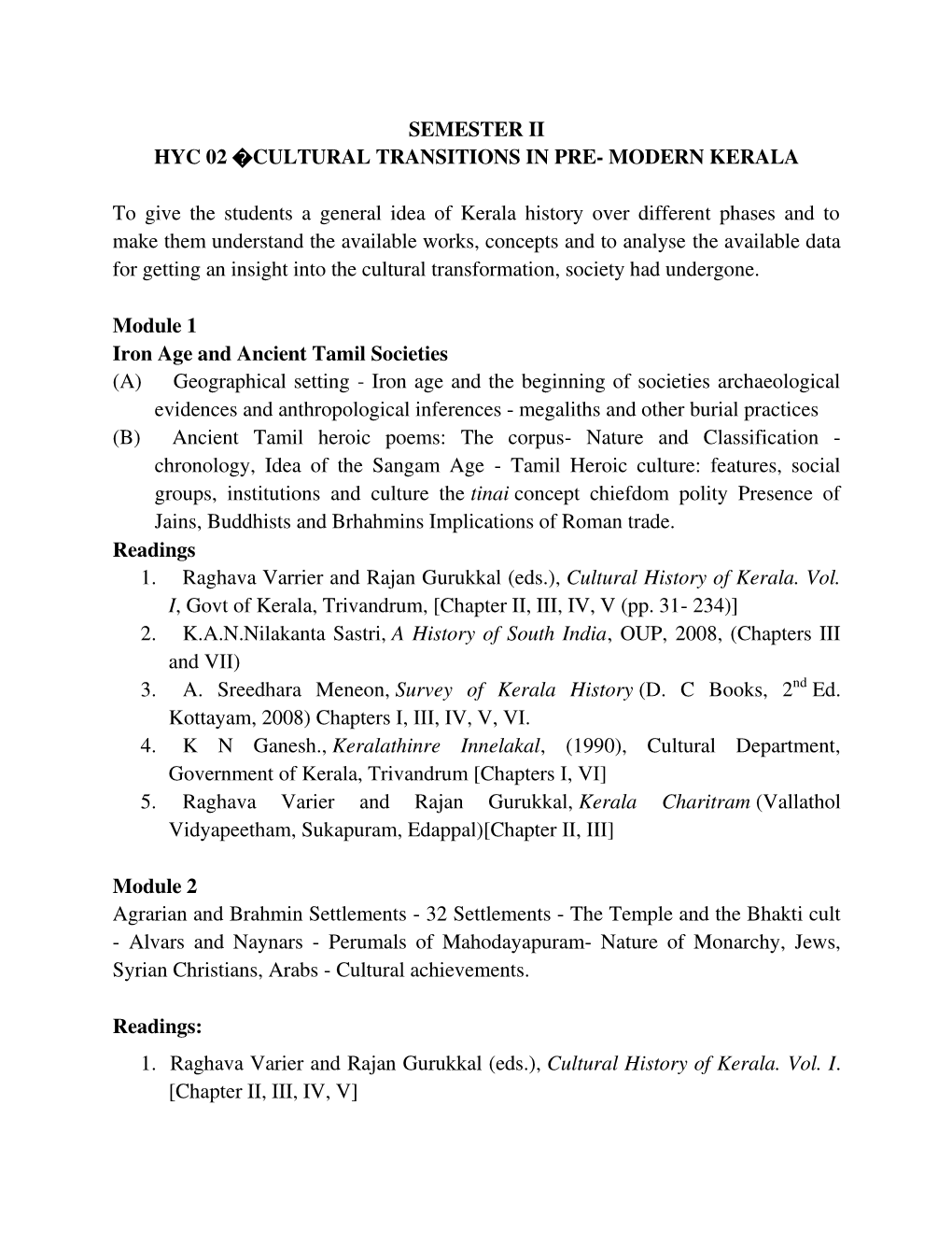 SEMESTER II HYC 02 CULTURAL TRANSITIONS in PRE- MODERN KERALA to Give the Students a General Idea of Kerala History Over Diff