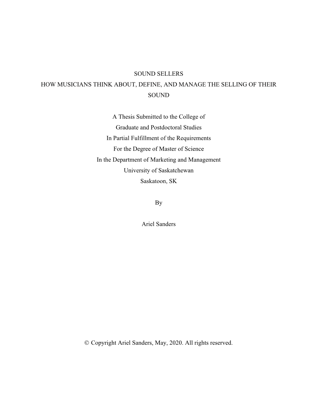 SOUND SELLERS HOW MUSICIANS THINK ABOUT, DEFINE, and MANAGE the SELLING of THEIR SOUND a Thesis Submitted to the College of Gr