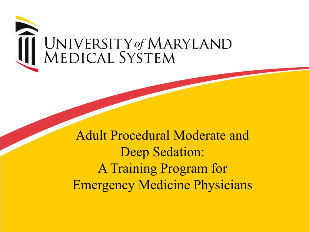 Adult Procedural Moderate and Deep Sedation: a Training Program for Emergency Medicine Physicians Adult Procedural Sedation by the Non-Anesthesiologist