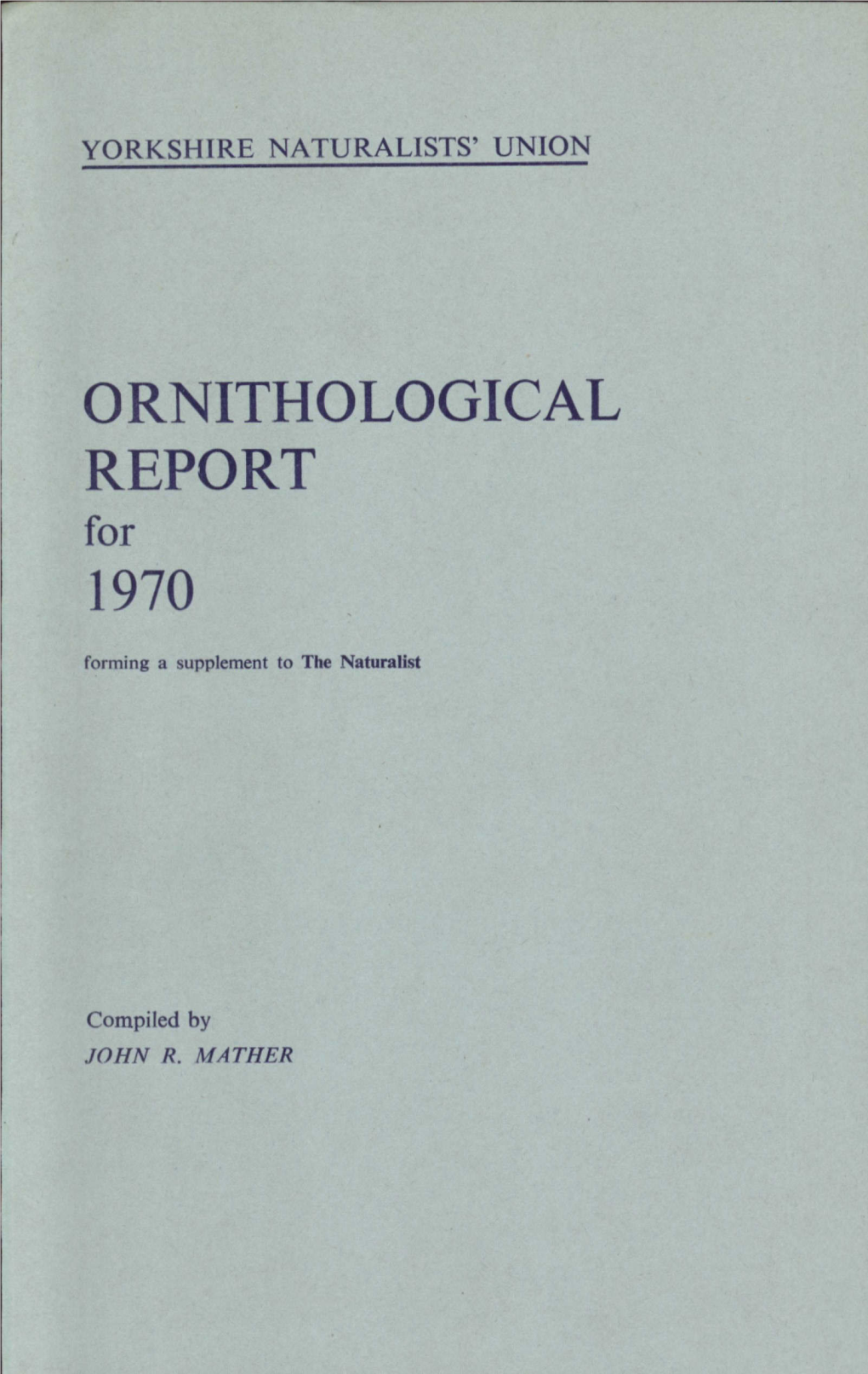 Ornithological Report for 1970 the Identification of Glaucous and Iceland Gulls, Particularly the Latter Should Be Made Only with Caution