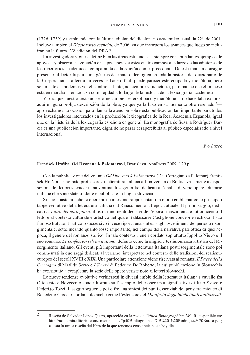 Y Terminando Con La Última Edición Del Diccionario Académico Usual, La 22ª, De 2001