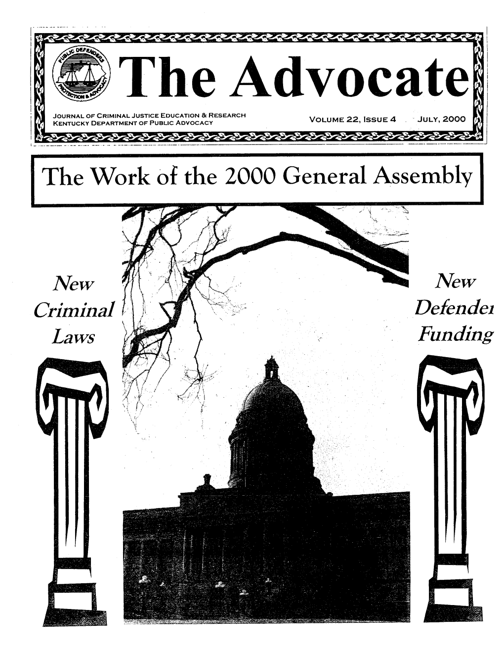 The Advocate JOURNAL of CRIMINAL JUSTICE EDUCATION & RESEARCH KENTUCKY DEPARTMENT of PUBLIC ADVOCACY VOLUME 22, ISSUE 4 JULY, 2000