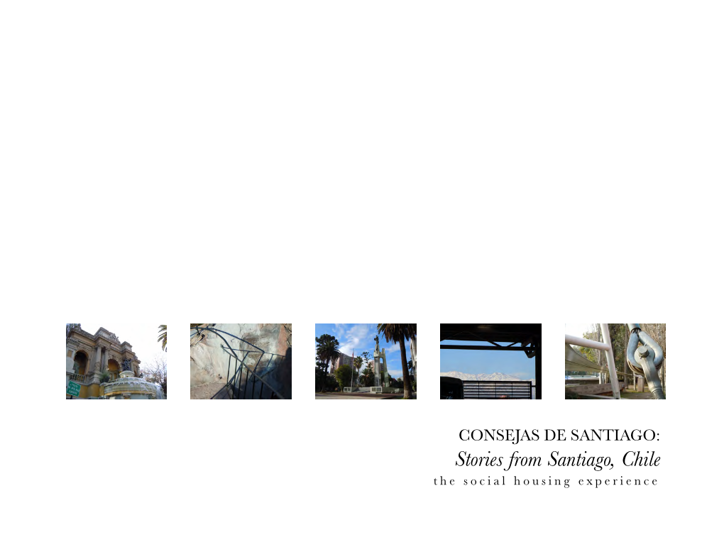 Stories from Santiago, Chile the Social Housing Experience C O N T E N T S 1