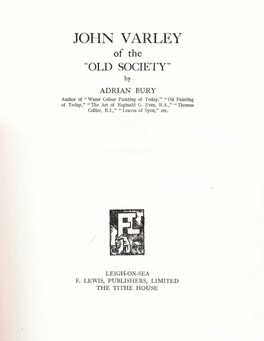 JOHN VARLEY of the "OLD SOCIETY" by ADRIAN BURY Author of "Water Colour Painting of Today," "Oil Painting of Today," "The Art of Reginald G