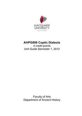 AHPG898 Coptic Dialects 4 Credit Points Unit Guide Semester 1, 2012