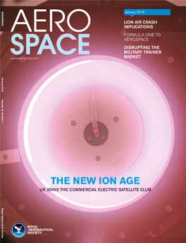 THE NEW ION AGE UK JOINS the COMMERCIAL ELECTRIC SATELLITE CLUB Royal a Eronautical Society Don’T Forget to Renew Your Membership Subscription for 2019