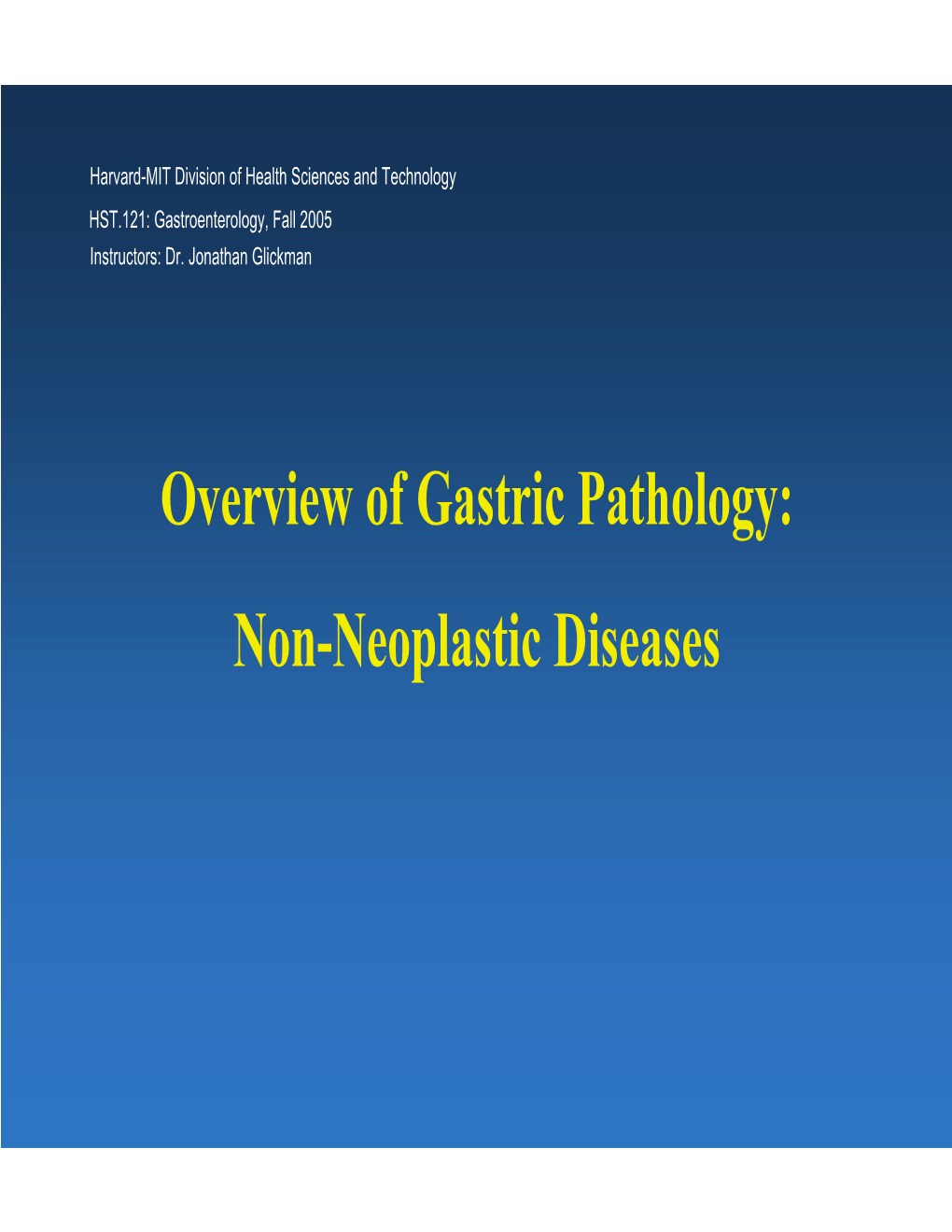 Overview of Gastric Pathology: Non-Neoplastic Diseases Structural Units of the Normal Gastric Mucosa