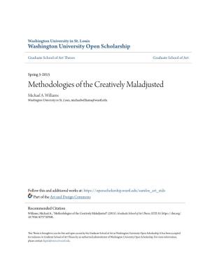 Methodologies of the Creatively Maladjusted Michael A