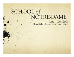 SCHOOL of NÔTRE-DAME Late 1100-1200S (Twelfth-Thirteenth Centuries)