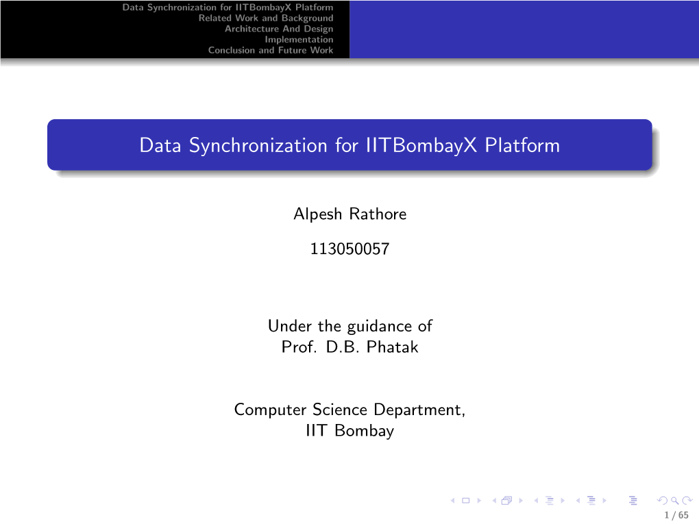 Data Synchronization for Iitbombayx Platform Related Work and Background Architecture and Design Implementation Conclusion and Future Work