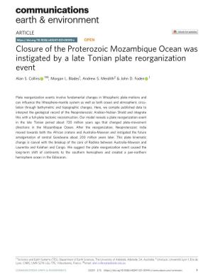 Closure of the Proterozoic Mozambique Ocean Was Instigated by a Late Tonian Plate Reorganization Event ✉ Alan S