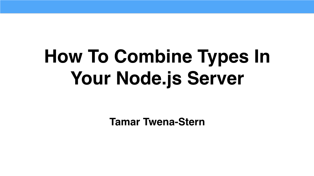 Node.Js and Typing How You Can Combine Javascript Types in Your