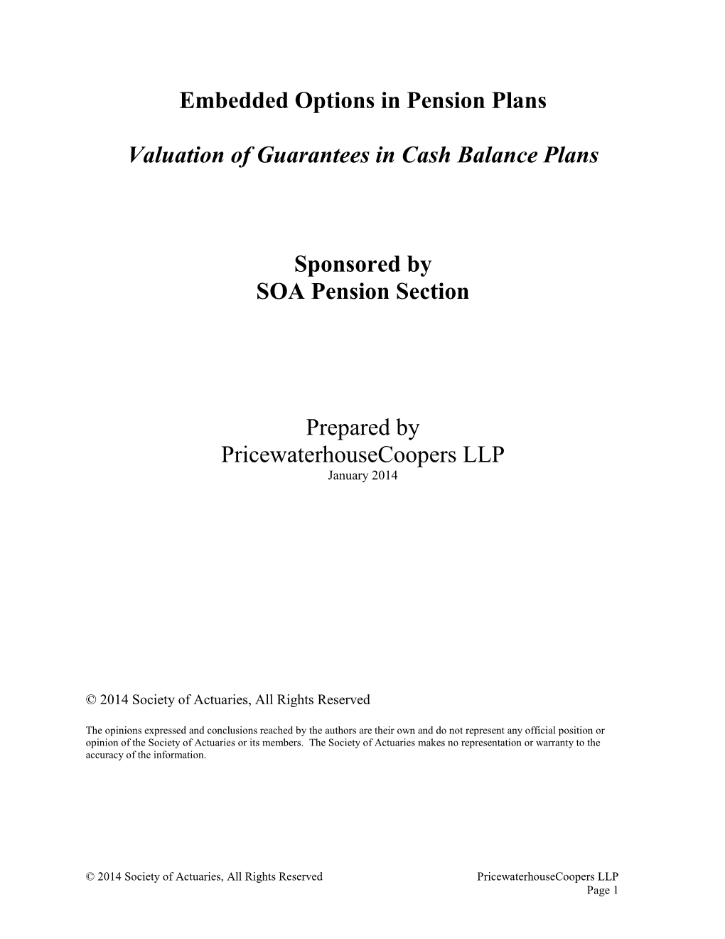 Embedded Options in Pension Plans Valuation of Guarantees in Cash Balance Plans Sponsored by SOA Pension Section Prepared By