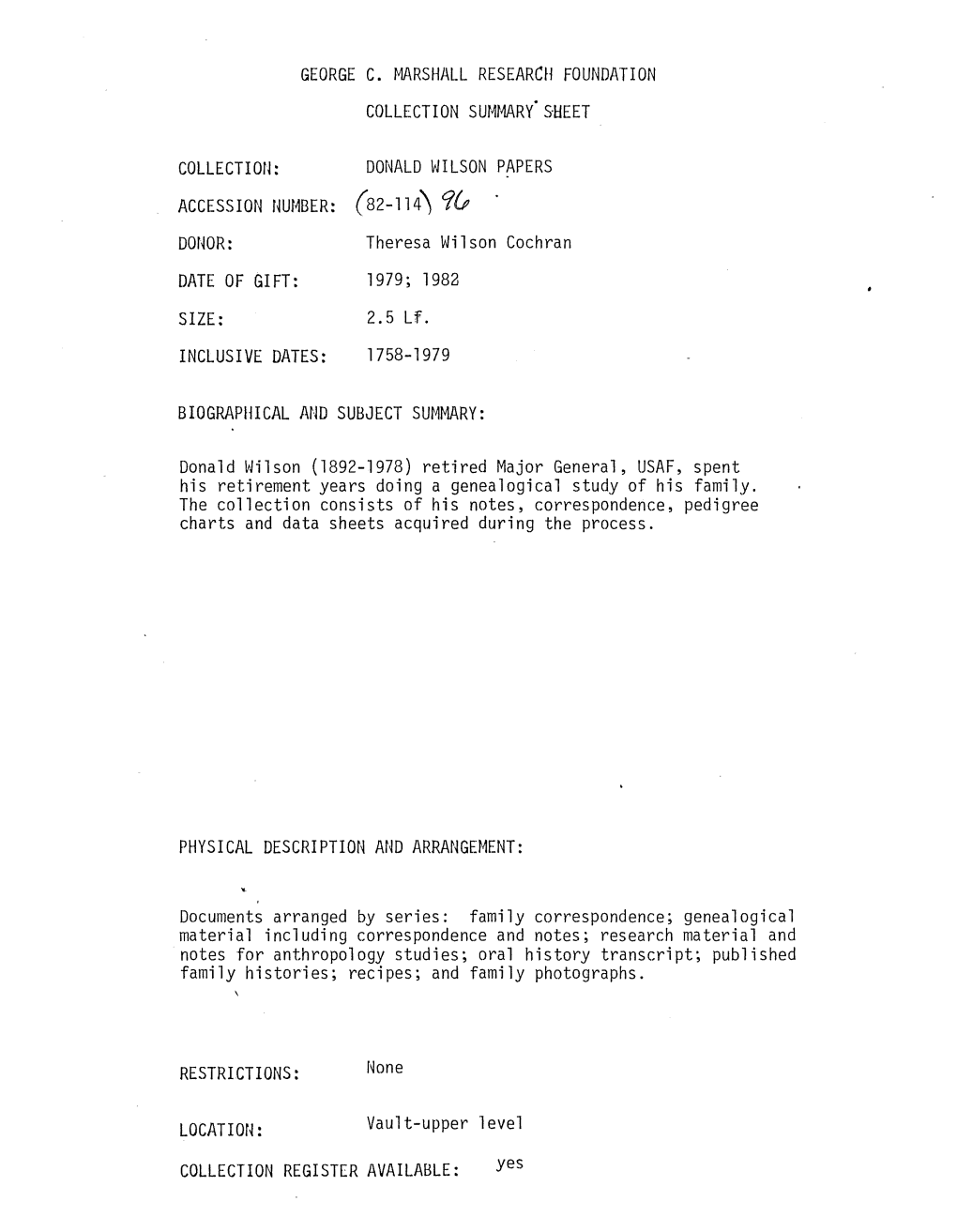 DONALD WILSON PAPERS ACCESSION NUMBER: (82-114) C;(P DONOR: Theresa Wilson Cochran DATE of GIFT: 1979; 1983 SIZE: 2.5 Lf