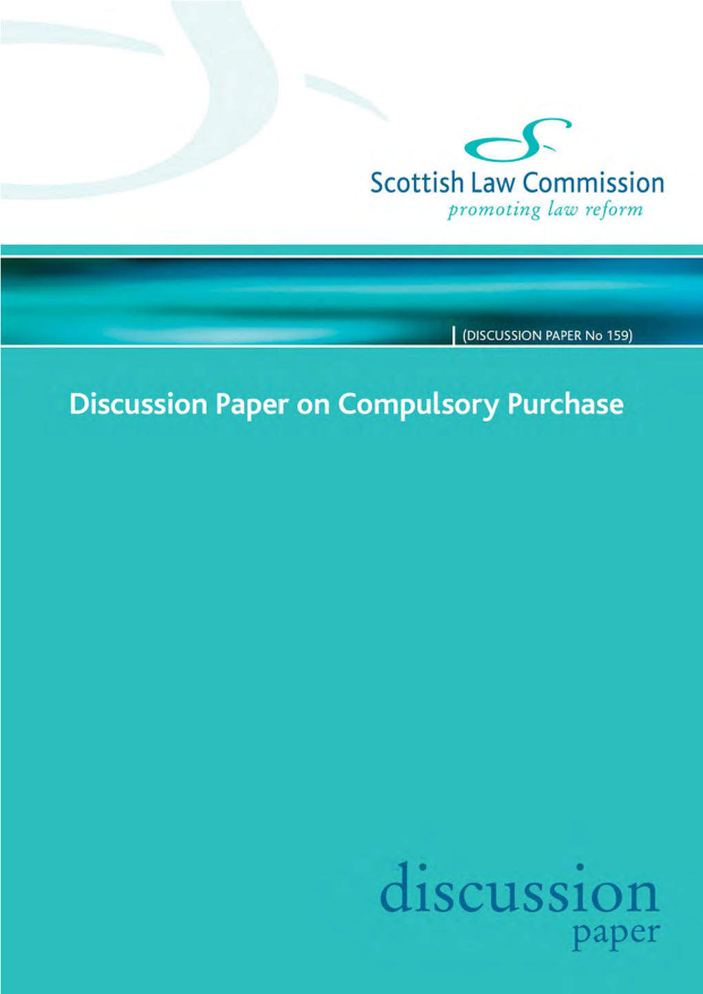 Discussion Paper, Including Copies of Responses, May Be Made Available in Terms of the Freedom of Information (Scotland) Act 2002