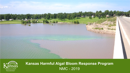 Kansas Harmful Algal Bloom Response Program NMC - 2019 Kansas Harmful Algal Bloom Response Program