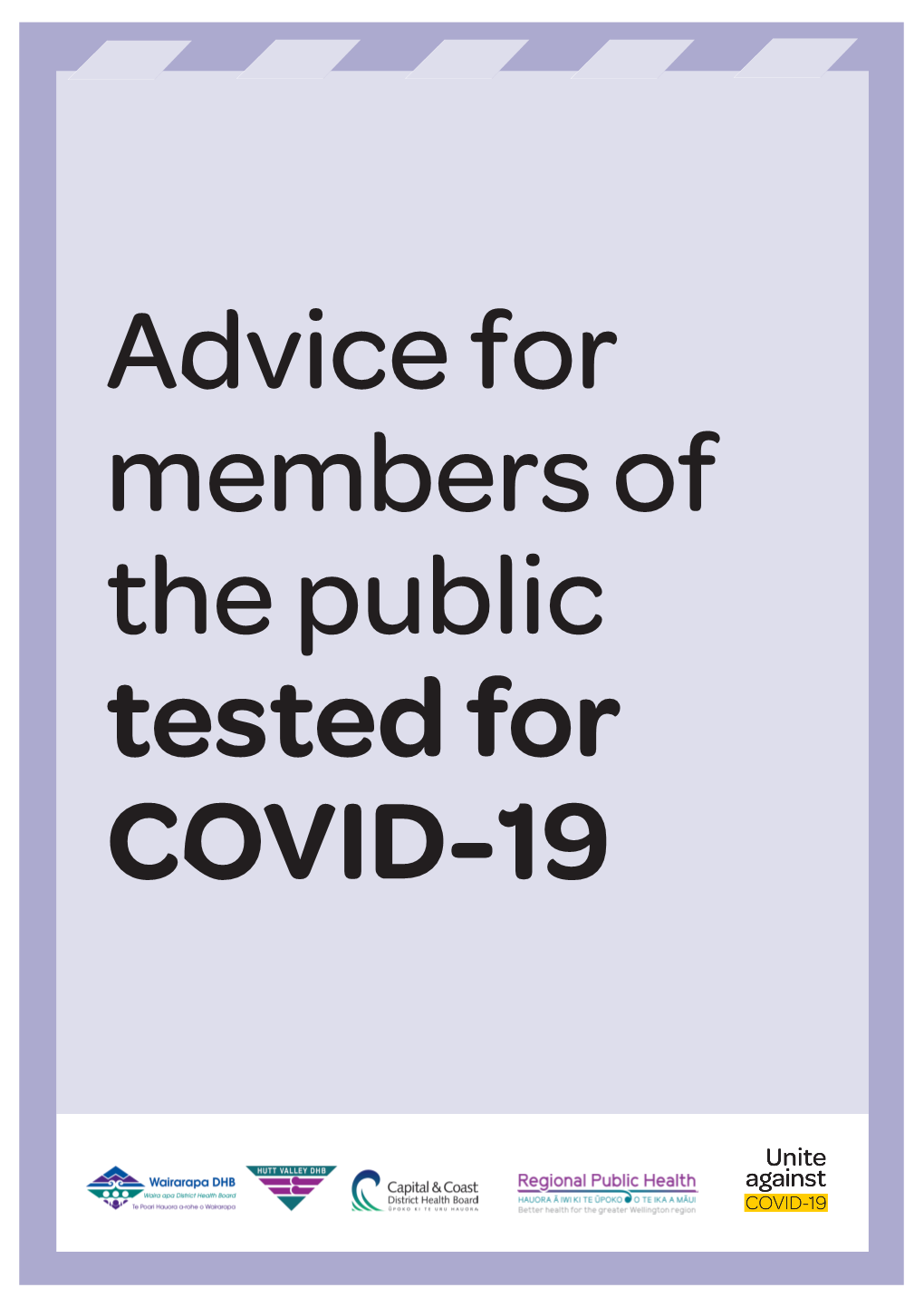 Advice for Members of the Public Tested for COVID-19 Why Have You Been Tested for • You Should Not Leave Your Property, Unless COVID-19? You Need to See a Doctor