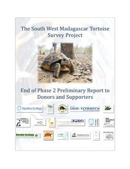 The South West Madagascar Tortoise Survey Project End of Phase 2 Preliminary Report to Donors and Supporters
