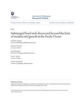 Submerged Fossil Reefs Discovered Beyond the Limit of Modern Reef Growth in the Pacific Ceo an Michelle Linklater University of Wollongong, Ml970@Uowmail.Edu.Au