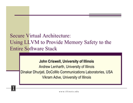 Secure Virtual Architecture: Using LLVM to Provide Memory Safety to the Entire Software Stack