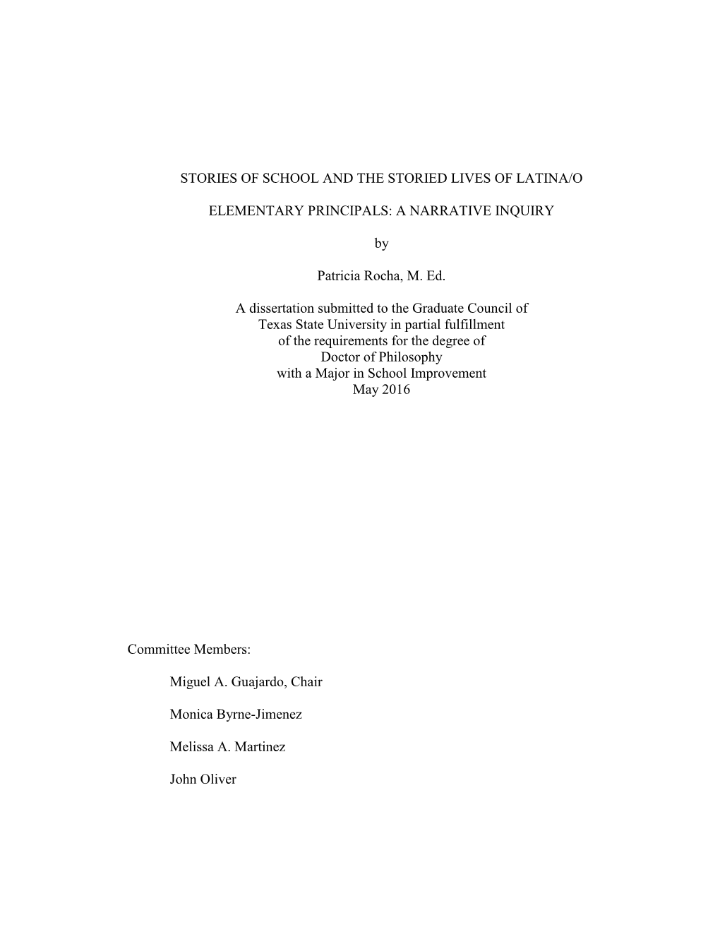 STORIES of SCHOOL and the STORIED LIVES of LATINA/O ELEMENTARY PRINCIPALS: a NARRATIVE INQUIRY by Patricia Rocha, M. Ed. a Disse