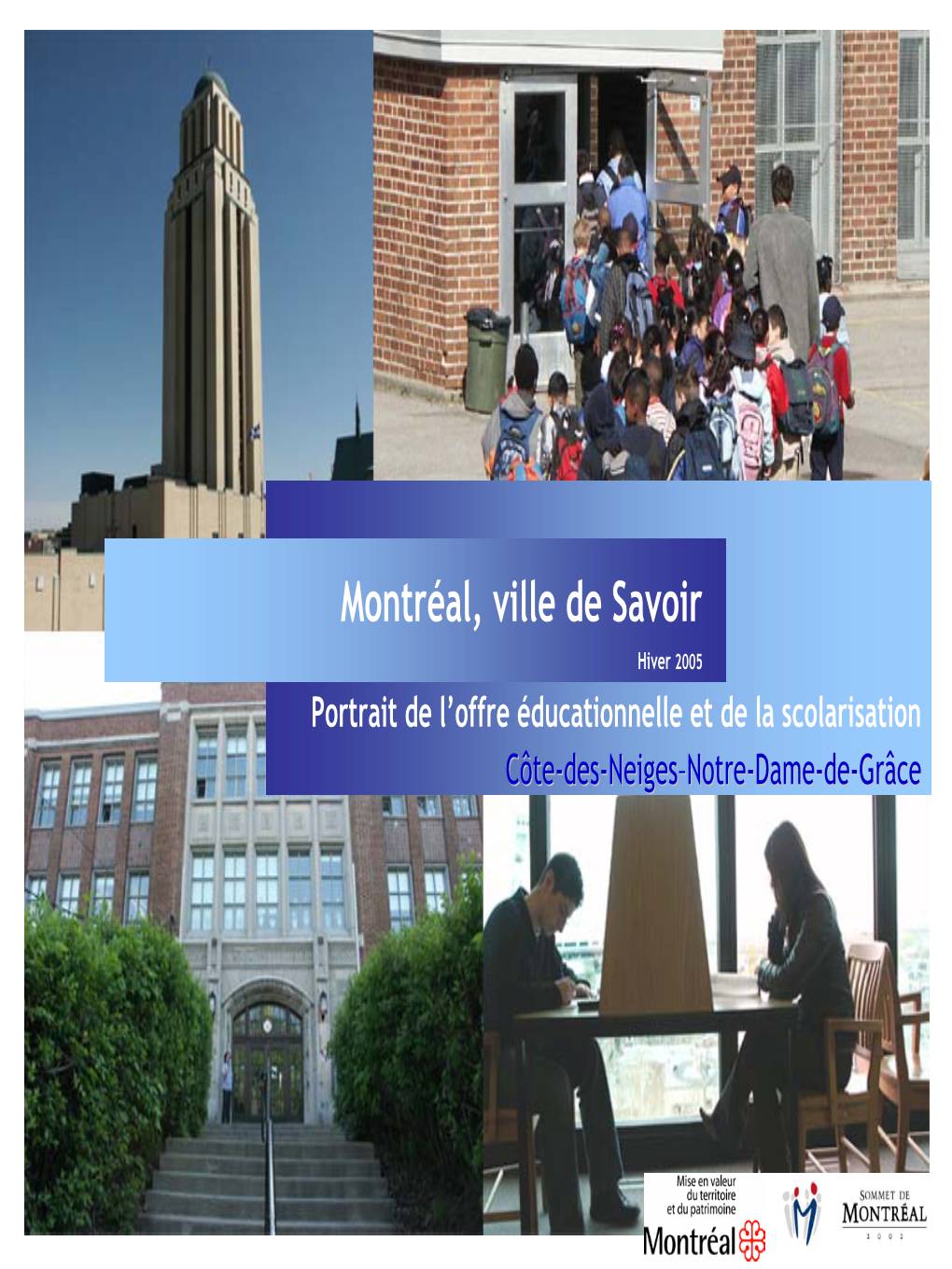 Montréal, Ville De Savoir Hiver 2005 Portrait De L’Offre Éducationnelle Et De La Scolarisation Côte-Des-Neiges–Notre-Dame-De-Grâce
