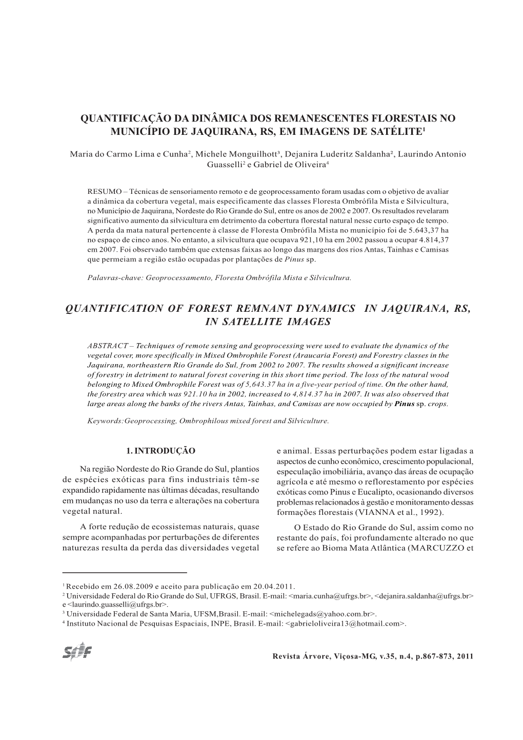 867 Quantificação Da Dinâmica Dos Remanescentes Florestais No Município De Jaquirana, Rs, Em Imagens De Satélite1 Quantific