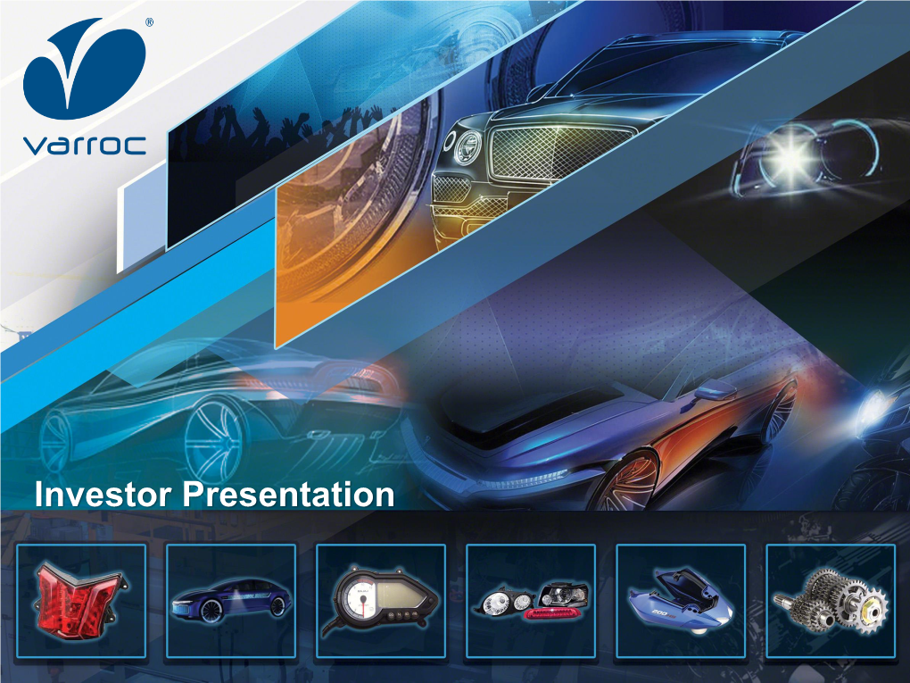 Investor Presentation Varroc Is the 2Nd Largest Indian Auto Component Group(1) with a Global Footprint