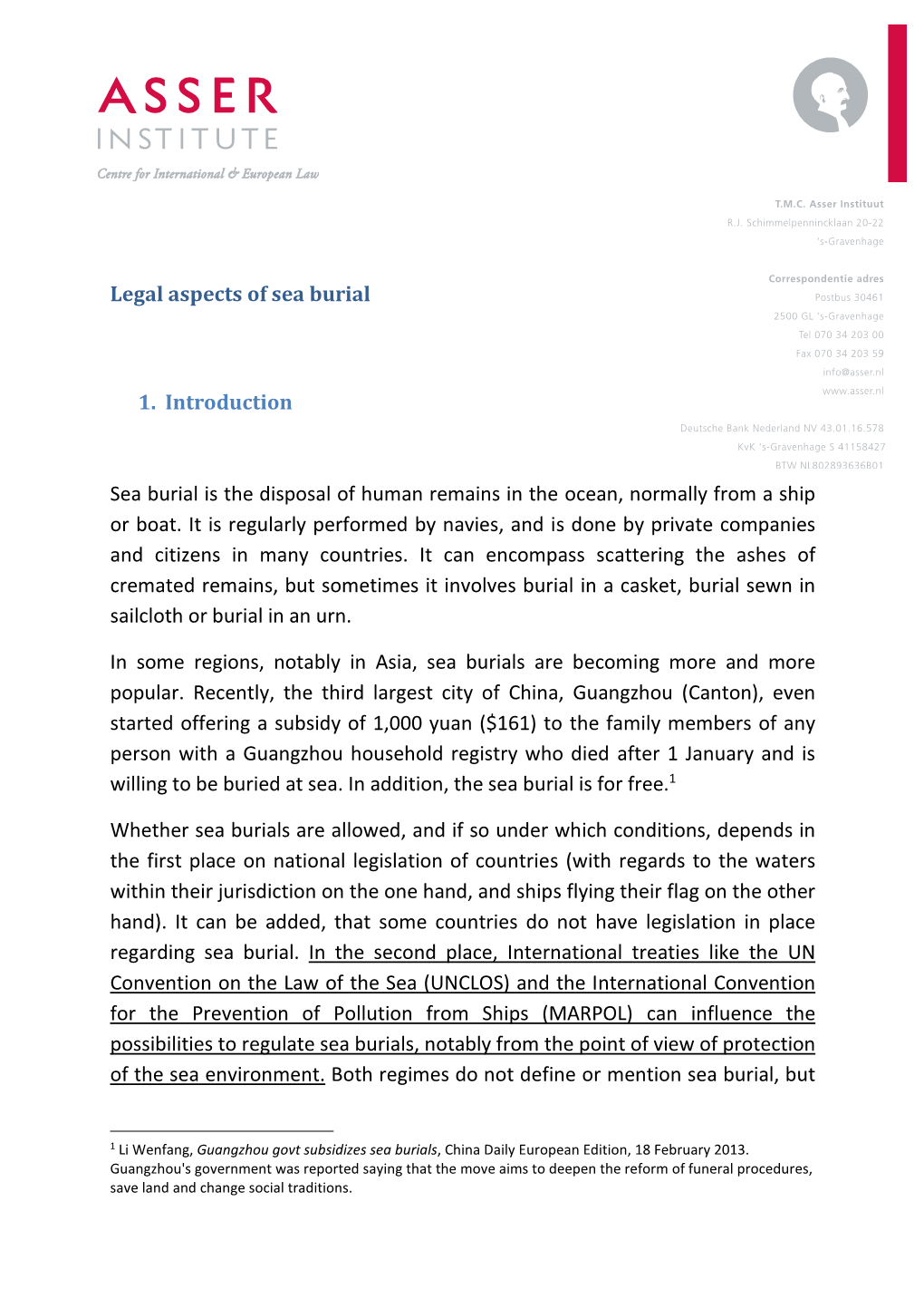 Legal Aspects of Sea Burial 1. Introduction Sea Burial Is the Disposal of Human Remains in the Ocean, Normally from a Ship Or Bo