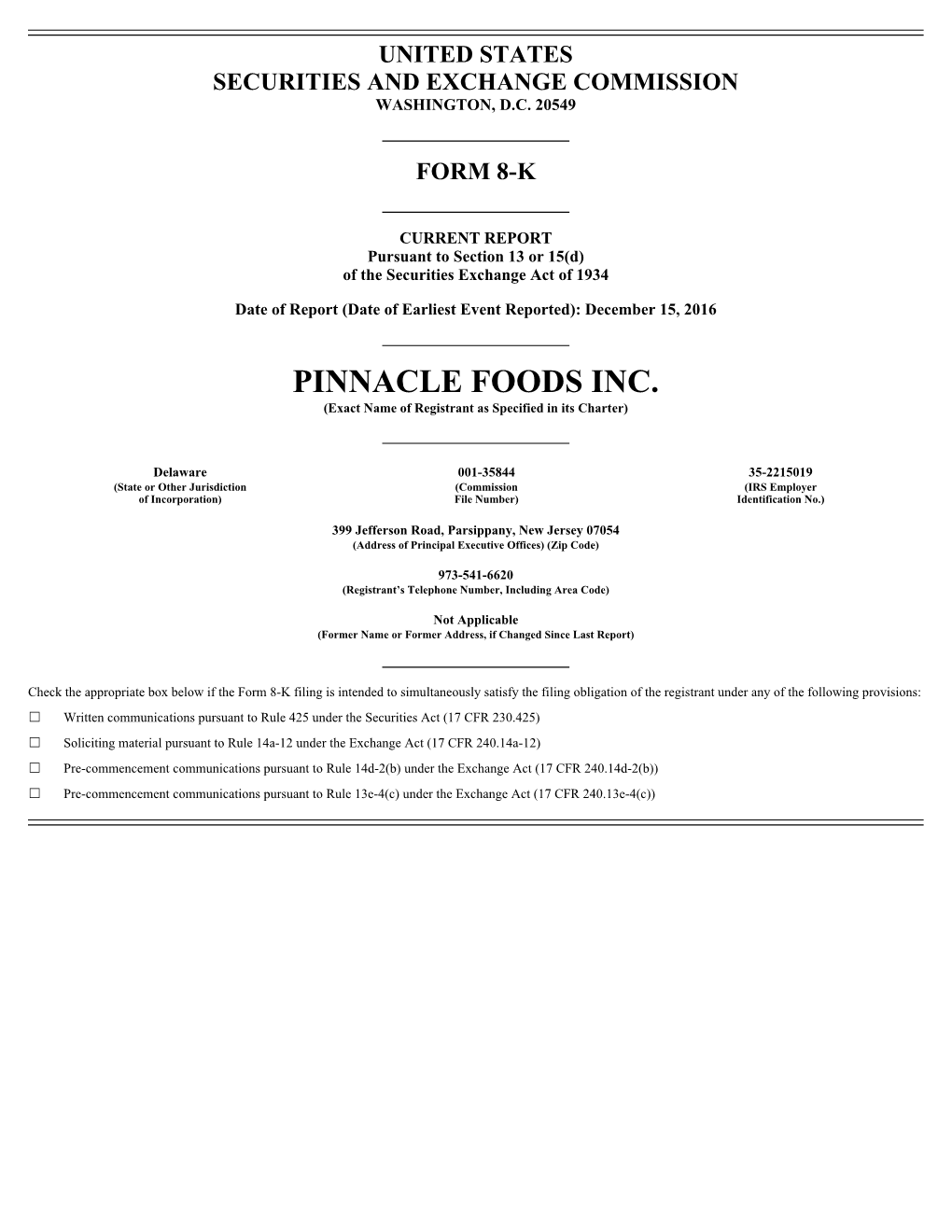 PINNACLE FOODS INC. (Exact Name of Registrant As Specified in Its Charter)