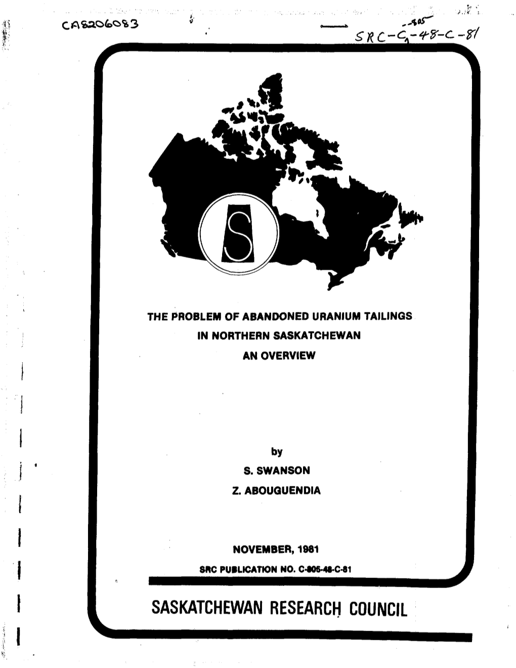 Saskatchewan Research Council the Problem of Abandoned Uranium Tailings in Northern Saskatchewan an Overview