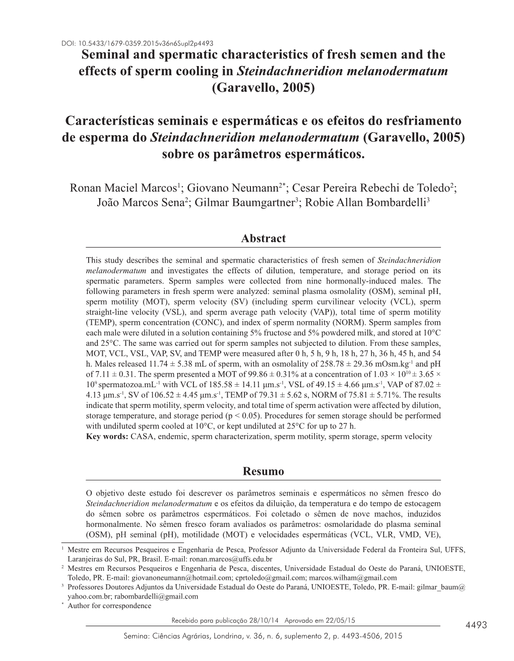 Seminal and Spermatic Characteristics of Fresh Semen and the Effects of Sperm Cooling in Steindachneridion Melanodermatum (Garavello, 2005)