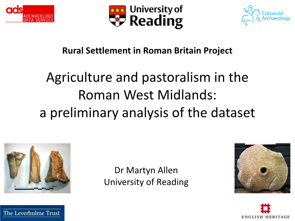 Agriculture and Pastoralism in the Roman West Midlands: a Preliminary Analysis of the Dataset