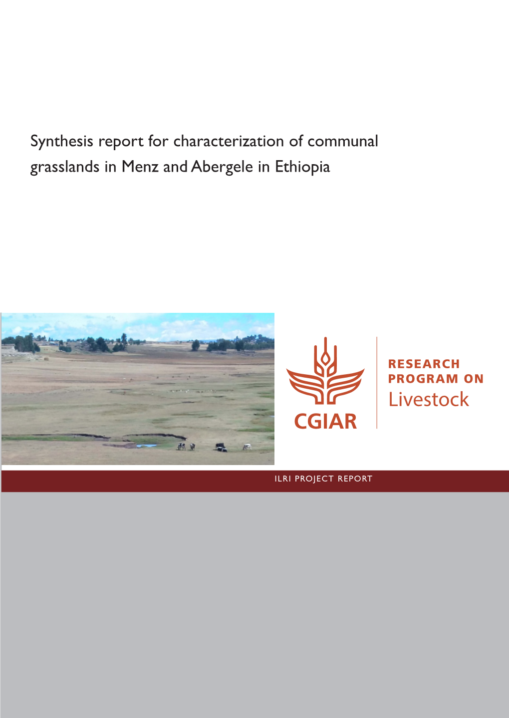 Synthesis Report for Characterization of Communal Grasslands in Menz and Abergele in Ethiopia