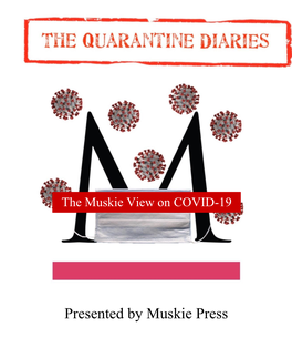 The Quarantine Diaries: the Muskie View on COVID-19
