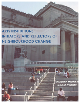 Art Institutions: Initiators and Reflectors of Neighbourhood Change | By: Ekaterina Mizrokhi and Melissa Vincent 2 Change