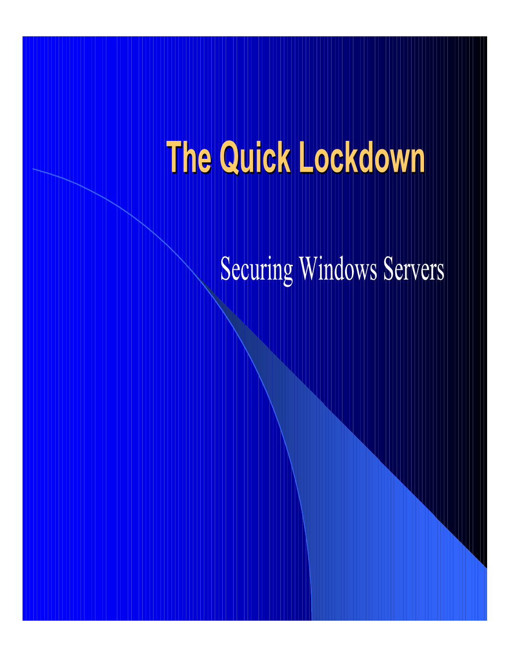 The Quick Lockdown