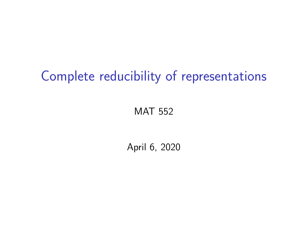 Complete Reducibility of Representations