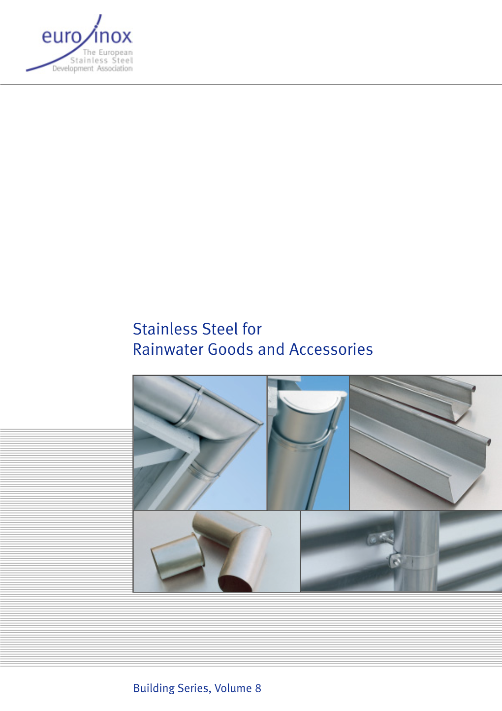 Stainless Steel for Rainwater Goods and Accessories