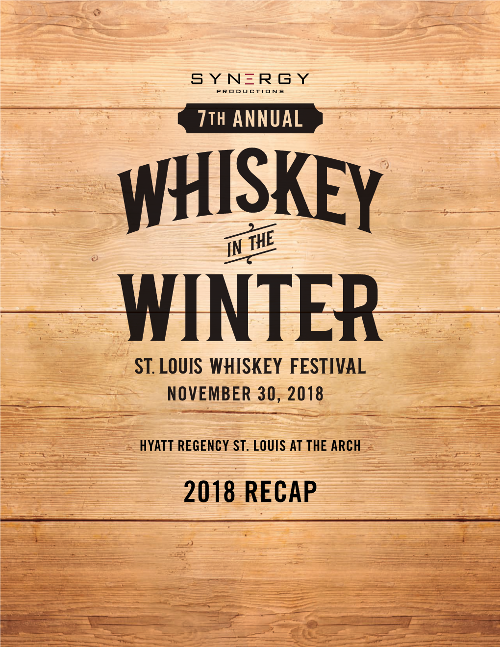 2018 RECAP OVERVIEW the Seventh Annual Whiskey in the Winter Festival Took Place on November 30, 2018 at the Hyatt Regency St