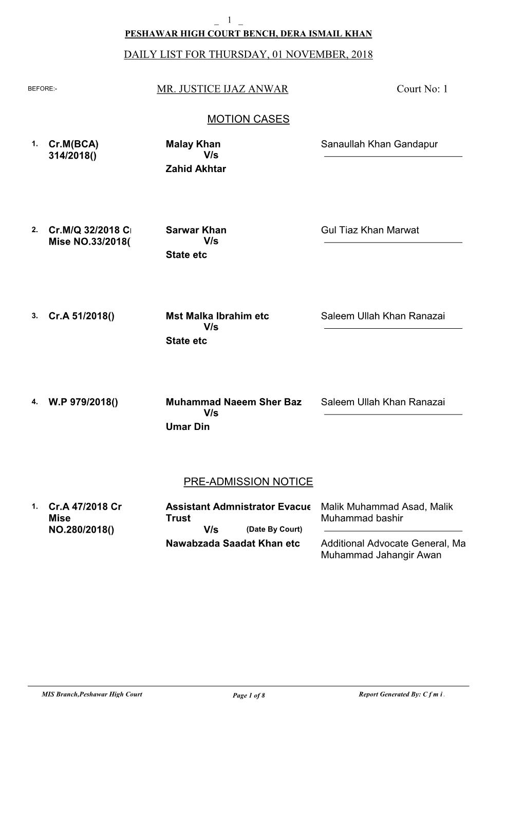 DAILY LIST for THURSDAY, 01 NOVEMBER, 2018 MOTION CASES PRE-ADMISSION NOTICE MR. JUSTICE IJAZ ANWAR Court No