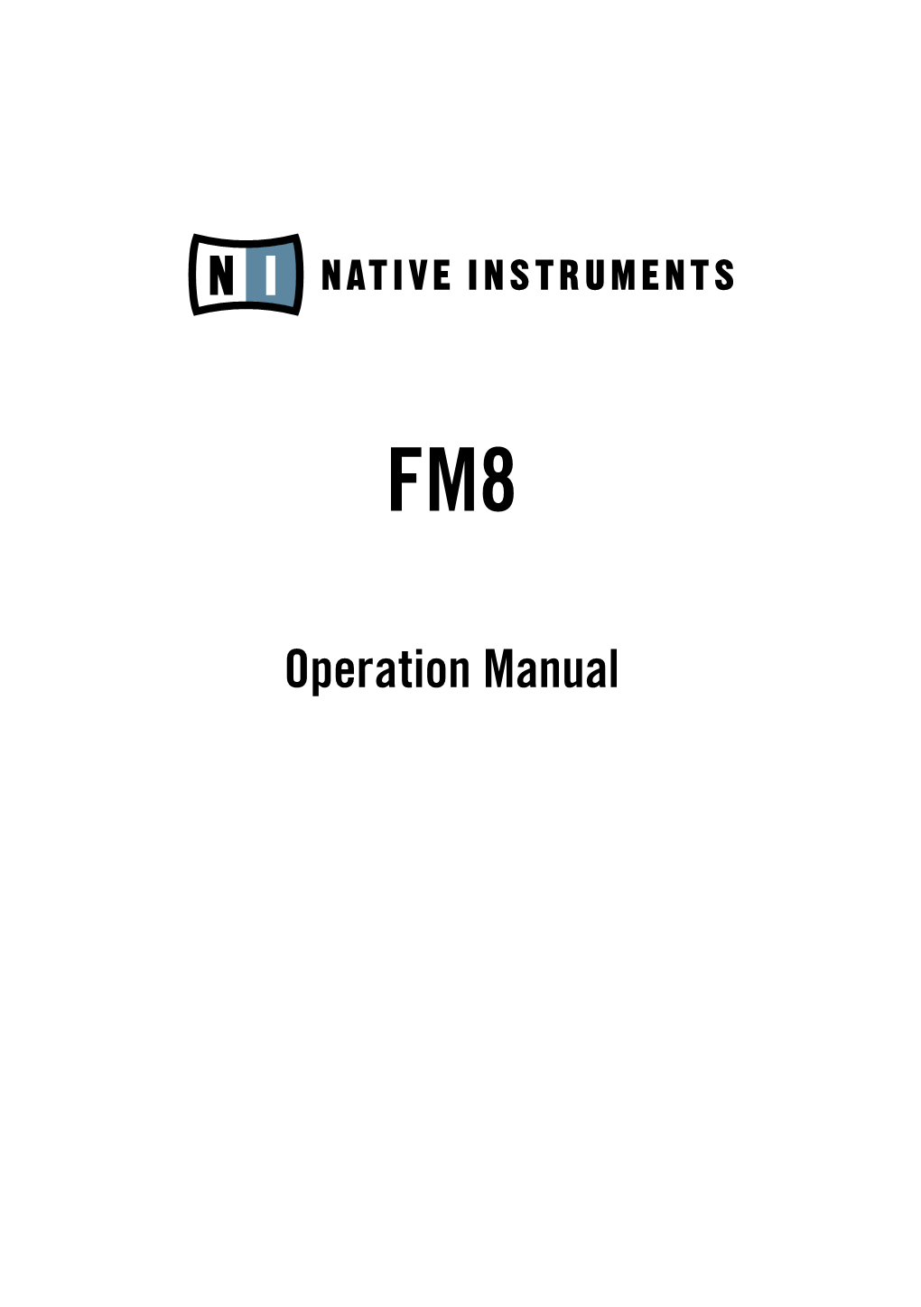Operation Manual the Information in This Document Is Subject to Change Without Notice and Does Not Represent a Commitment on the Part of NATIVE INSTRUMENTS Gmbh