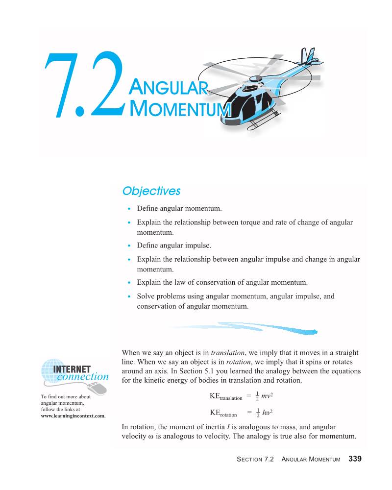 7.2 ANGULAR MOMENTUM 339 Linear Momentum Tells You How Difficult It Is to Stop an Object Moving in a Straight Line