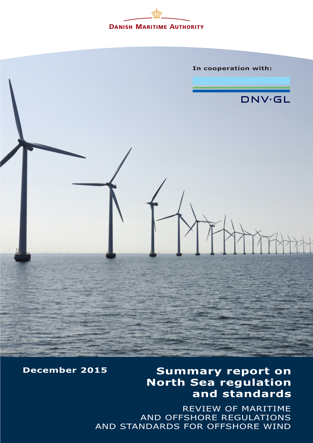 Summary Report on North Sea Regulation and Standards REVIEW of MARITIME and OFFSHORE REGULATIONS and STANDARDS for OFFSHORE WIND